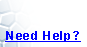 Need Help?